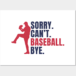 Sorry Can't Baseball Bye Posters and Art